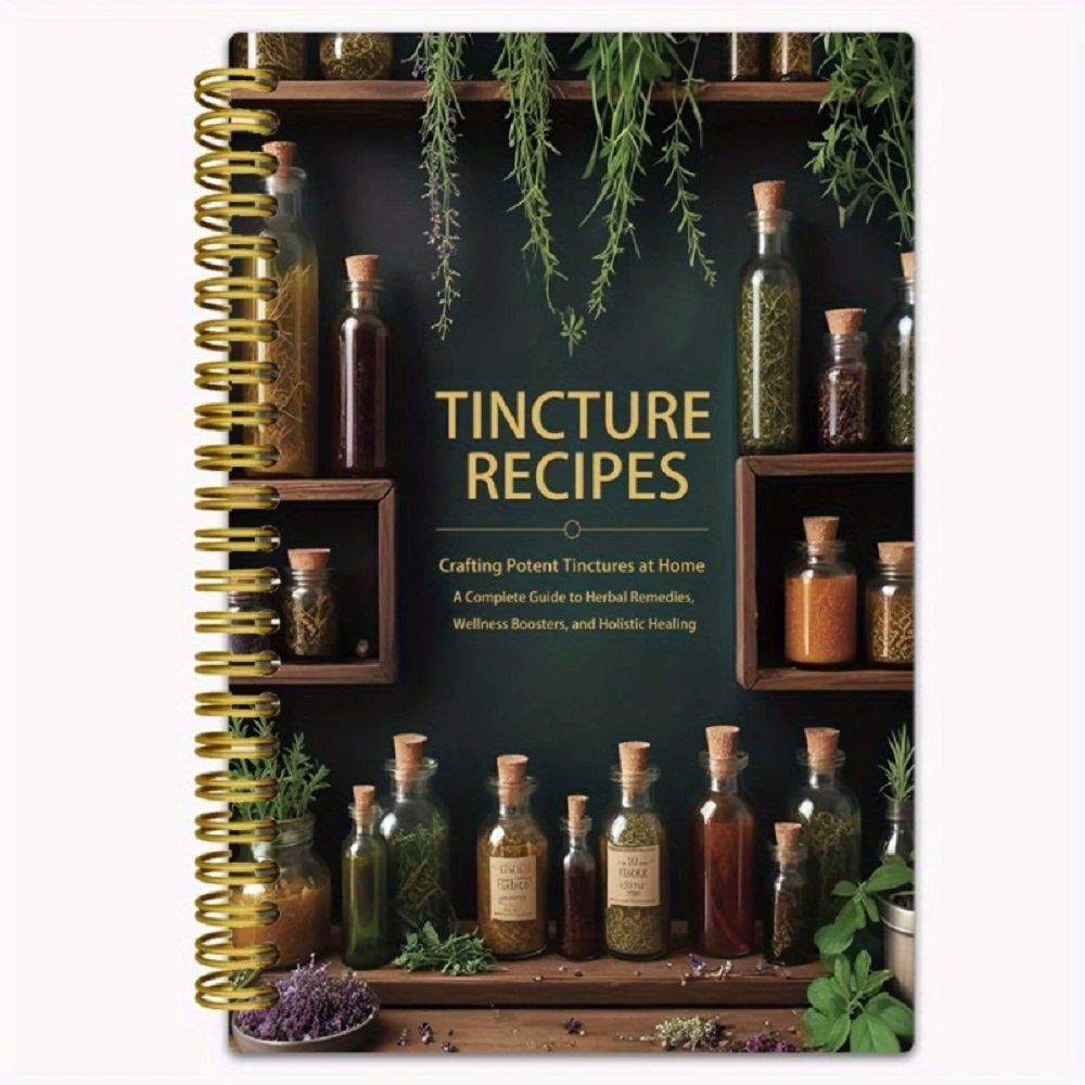 Herbal Wellness Recipes - Buku Resep Tincture: Membuat Tincture Ampuh